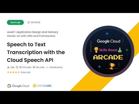 Speech to Text Transcription with the Cloud Speech API | #GSP048 | #qwiklabs #arcade #arcadegames