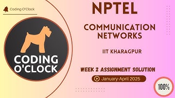 NPTEL Communication Networks Week 2 Assignment Solution January - April 2025  IIT Kharagpur