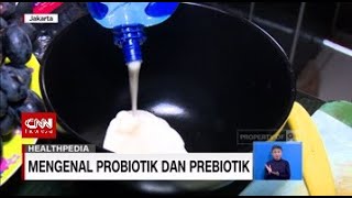 Mengenal Probiotik dan Prebiotik