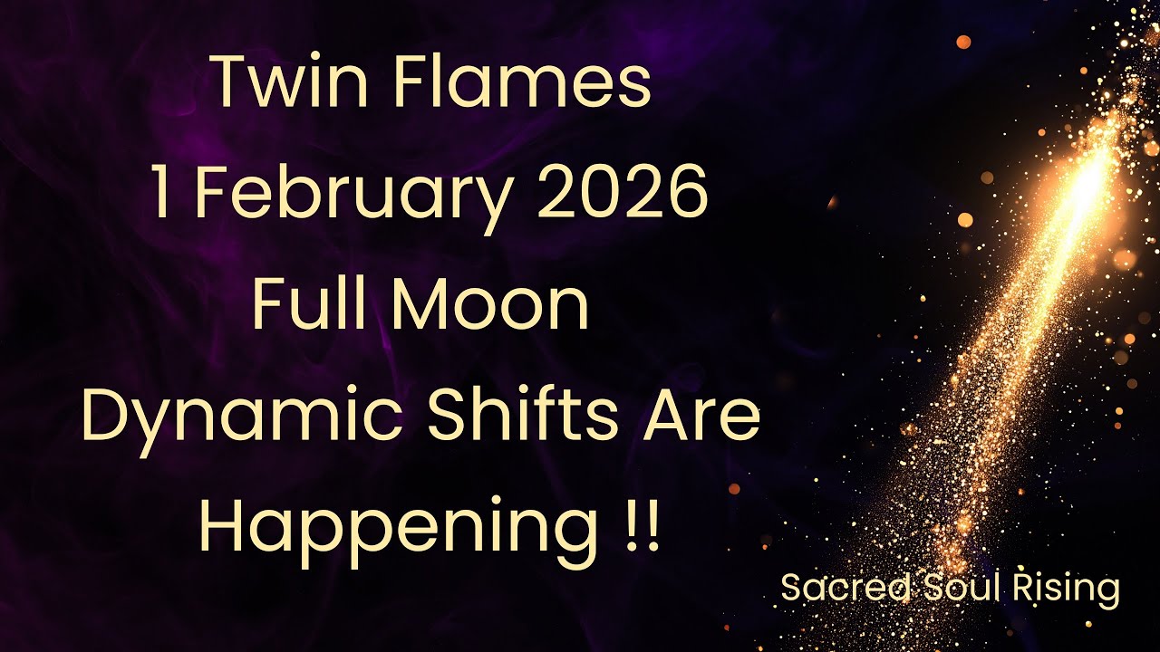 Twin Flames 🔥 1 February 2026 Full Moon Energy - Dynamic Shifts are ...