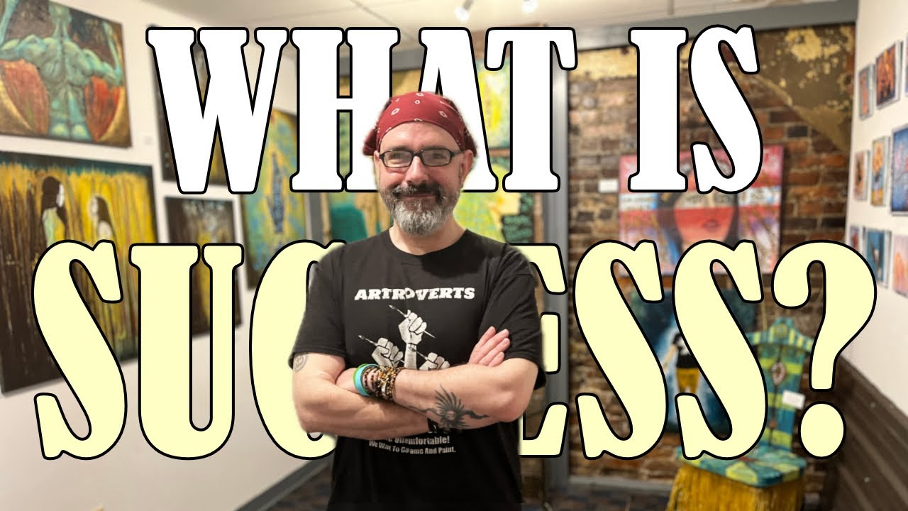 What Does Success Mean To You? Questions Every Artist Should Ask Themselves