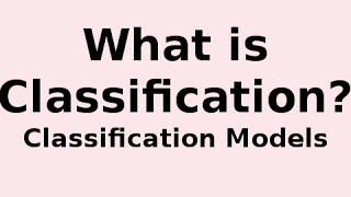 What is Classification What is a Classifier