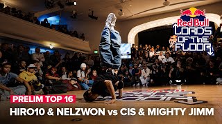 Hiro10 & Nelzwon vs Cis & Mighty Jimm [PRELIM TOP 16] / Red Bull Lords of the Floor 2024