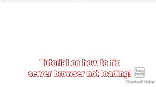 ROBLOX | How to outsmart not loading server browser!