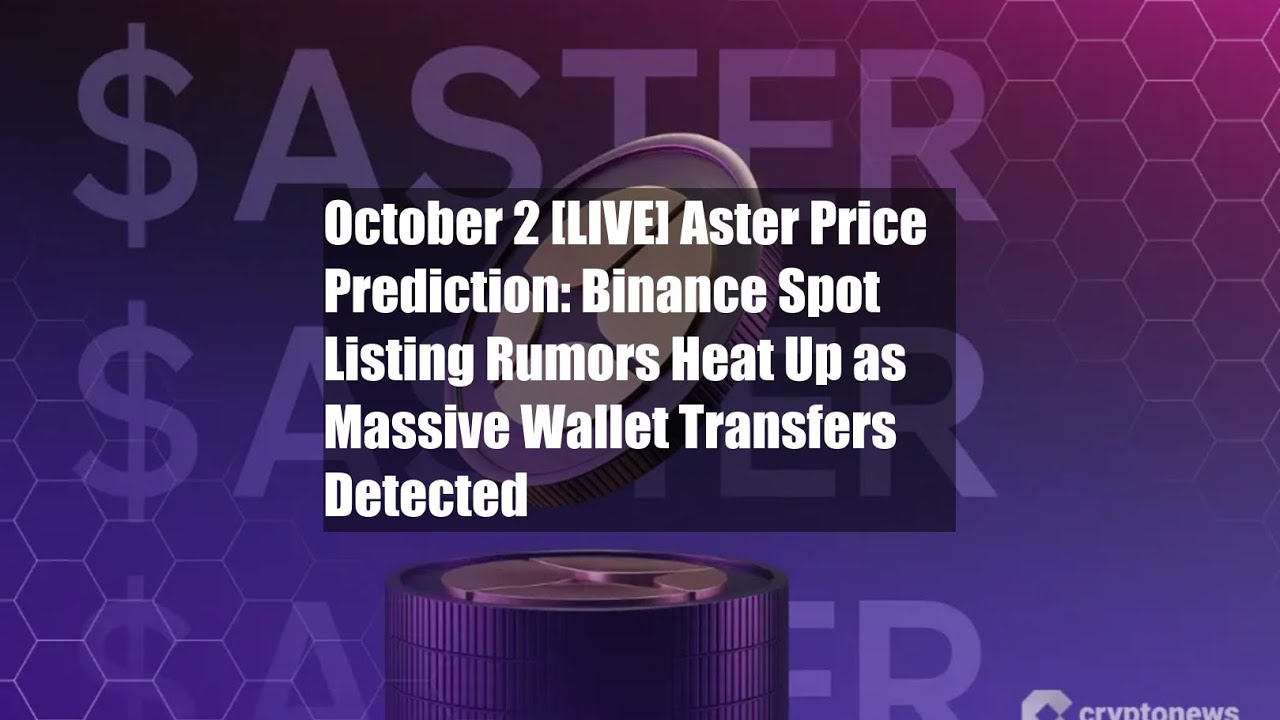 October 2 [LIVE] Aster Price Prediction: Binance Spot Listing - YouTube