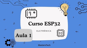 Curso ESP32 - Aula 1: O que é o ESP32 e Arduino IDE