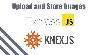 How to Upload and Store Images (In the DB) with NodeJS (Express) (2020)