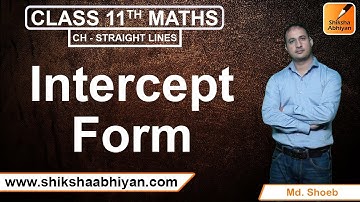 Intercept Form | Straight Lines | CBSE Class 11 Maths