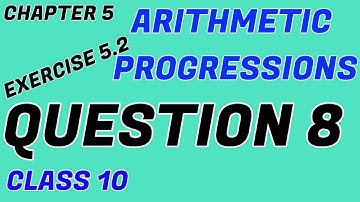 Ex 5.2 Question 8 Class 10 maths || Arithmetic Progressions class 10 || V K SAGAR 910