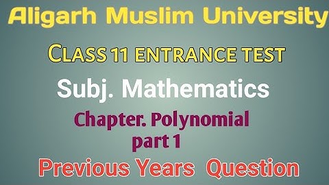 Amu entrance exam for class 11|aligarh muslim university entrance exam for class 11|Polynomialpart1