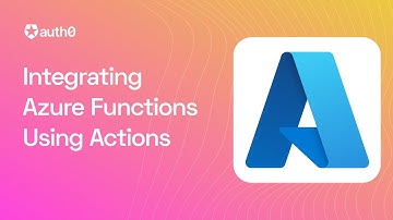 Integrating Azure Functions Using Auth0 Actions