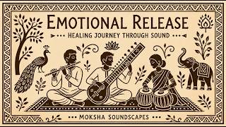 Emotional Healing Music 🌅 Peaceful Indian Meditation for Inner Peace & Renewal