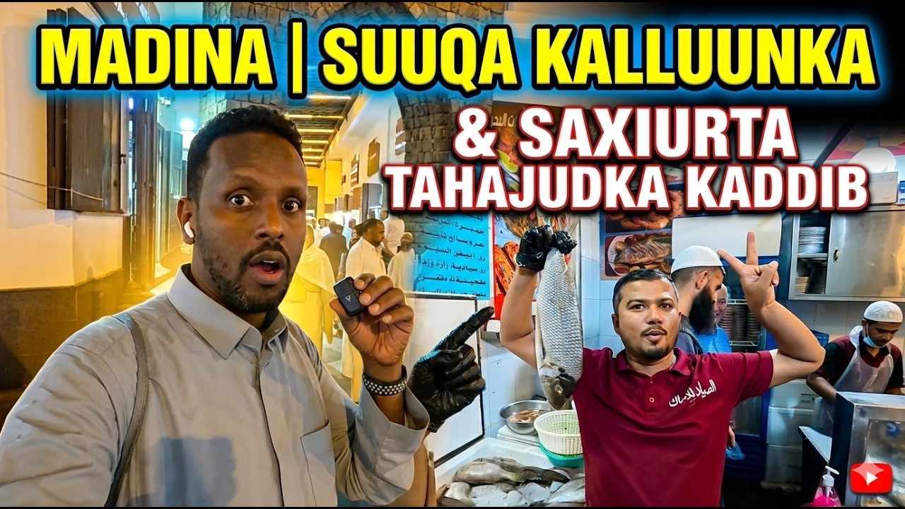 MADINA AL-MUNAWARAH | SUUQA KALLUUNKA & SAXUURTA TAHAJUDKA KADDIB #Hassansunni #travel