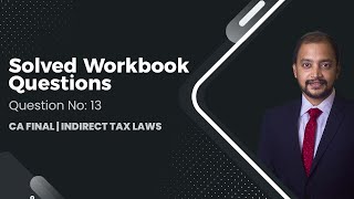 Solved Workbook - Question No. 13 | CA Final IDT