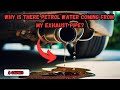 Why is there petrol water coming from my exhaust pipe?