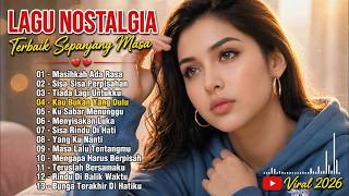 LAGU NOSTALGIA PALING SEDIH 😭 | TEMBANG KENANGAN TERPOPULER SEPANJANG MASA 🎶 | Masihkah Ada Rasa 💔