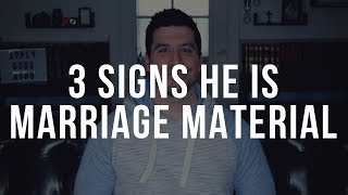 3 Signs He Is Marriage Material (Christian Relationship Advice for Single Women)