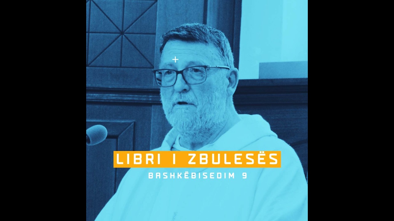 Libri i Zbulesës/ Bashkëbisedimi 9