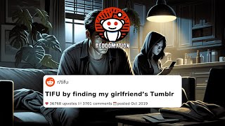 TIFU by finding my girlfriend’s Tumblr