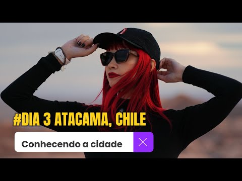 DIA 3 CHILE | ATACAMA