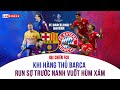 Đại chiến FCB | Khi hàng thủ Barca run sợ trước nanh vuốt Hùm Xám | Tứ kết Cúp C1 Châu Âu 2020