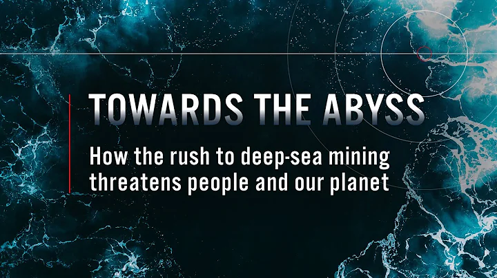 Towards the abyss: how the rush to deep-sea mining threatens people and planet - DayDayNews