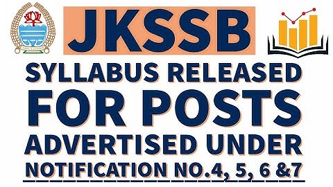 SYLLABUS for posts advertised under Notification no.4, 5, 6 & 7 released by JKSSB