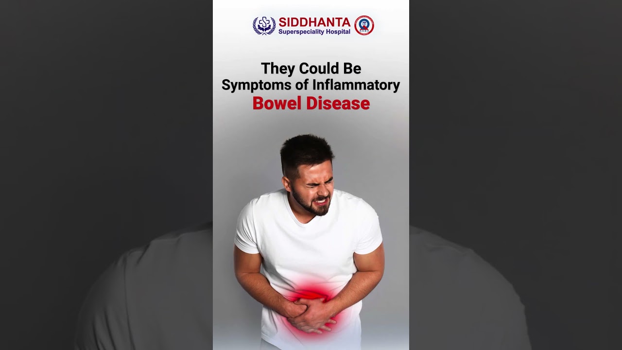Symptoms of Inflammatory Bowel Disease | Siddhanta Superspeciality Hospital, Bhopal