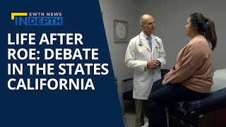 Life After Roe: Debate in the States – California | EWTN News in Depth April 1, 2022