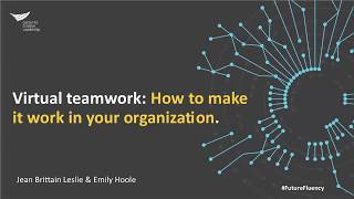 Virtual Teamwork: How to Make It Work for Your Organization