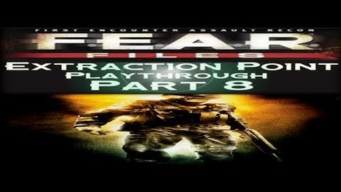 F.E.A.R. Files: Extraction Point Playthrough | Part 8