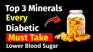 Top 3 Minerals Every Diabetic Must Take! Lower Blood Sugar | Diabetic
