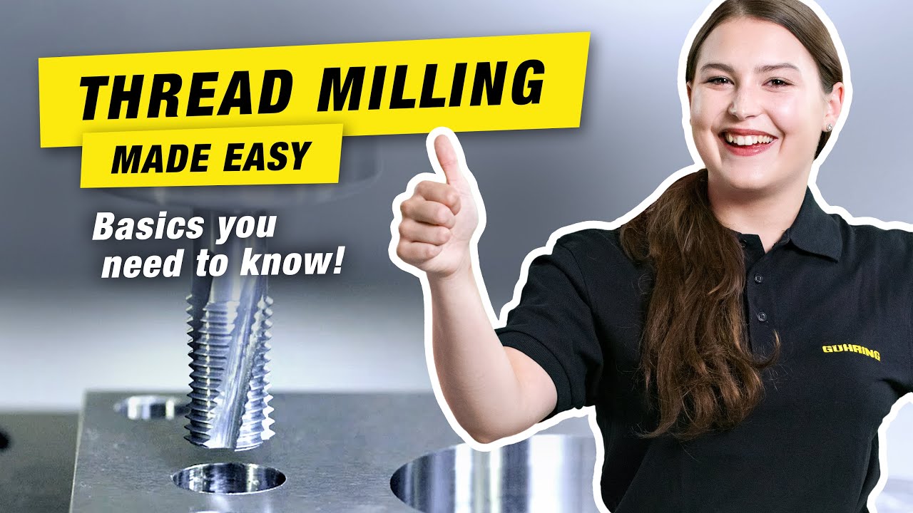 Thread milling made easy: Basics you need to know!