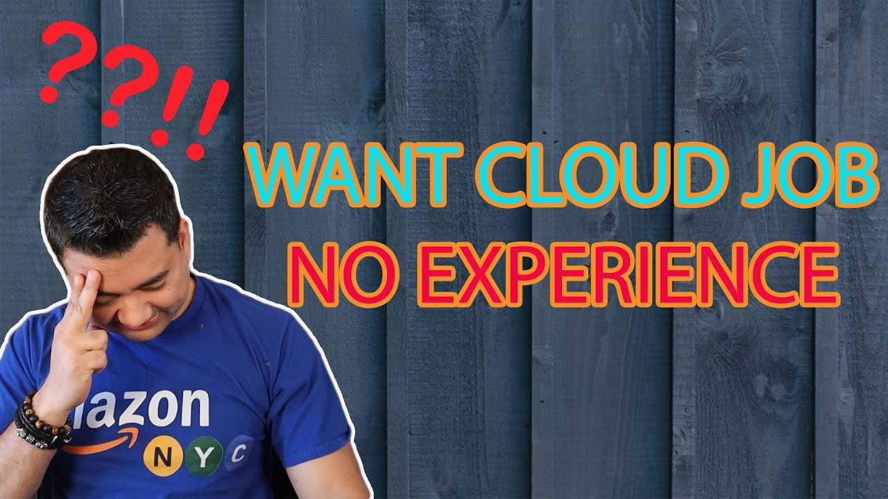 How To Get A Cloud job With No Experience | My Struggles and Tips - YouTube
