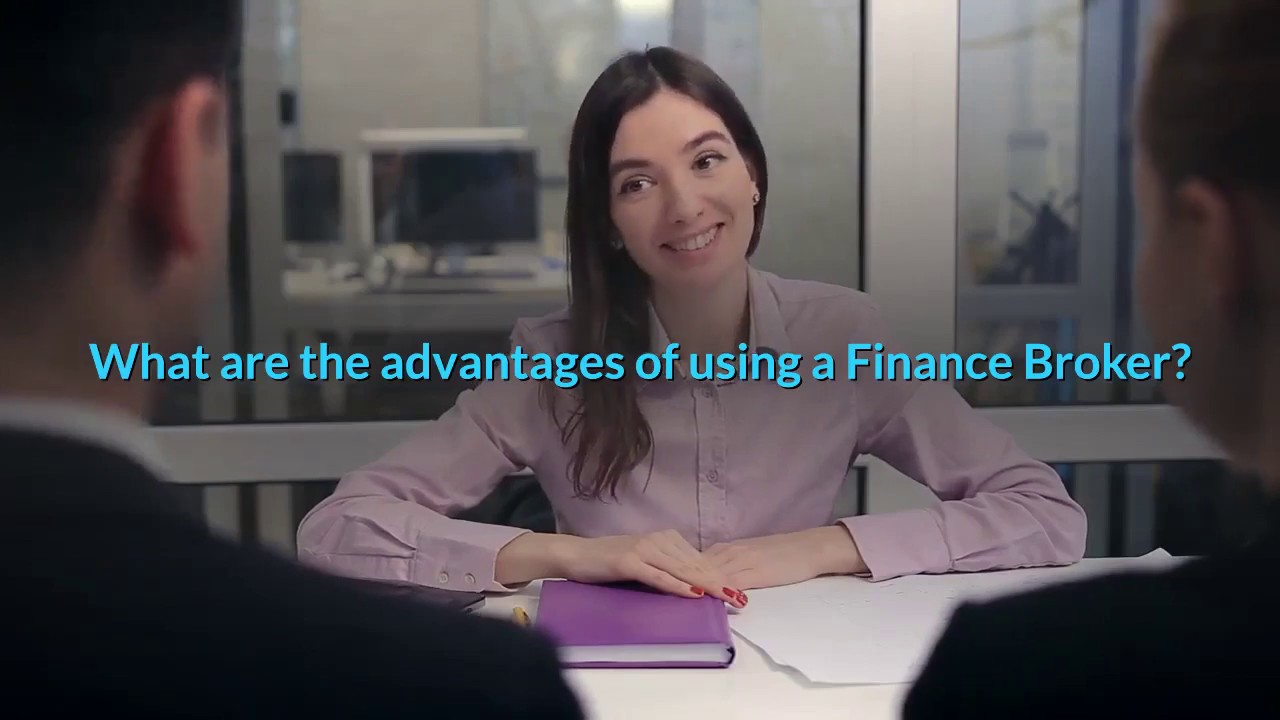 What are the advantages of a Finance Broker? YouTube