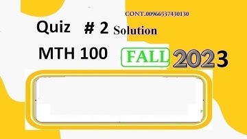 mth 100 quiz 2 solution fall 2023|mth100 quiz 2 solution fall 2023|mth 100 quiz 2 solution 2023