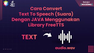 Cara Mengubah Text ke Suara dengan JAVA Menggunakan Library FreeTTS (Text To Speech)