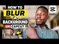 How to Blur Background on CAPCUT