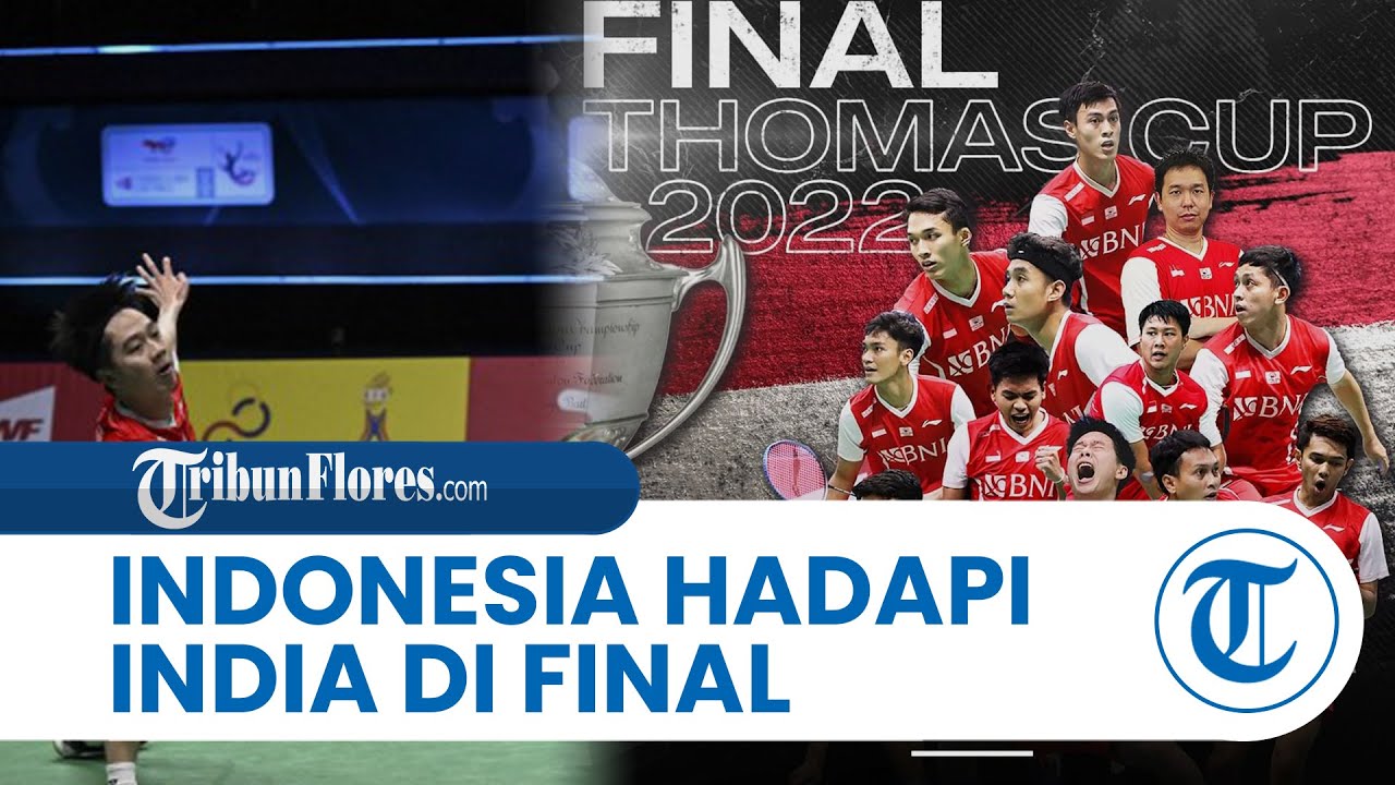 DUEL Seru Indonesia Vs India di Final Thomas Cup Berikut Susunan Pemainnya, Sosok Ini Jadi Andalan