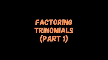 Factoring Trinomials (X Box Method) - Factoring Trinomials Part 1