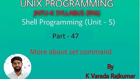 UNIX Programming (Part - 47) Shell Programming (More about the Set Command)