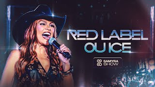 Samyra Show - Red Label ou Ice (Clipe Oficial)