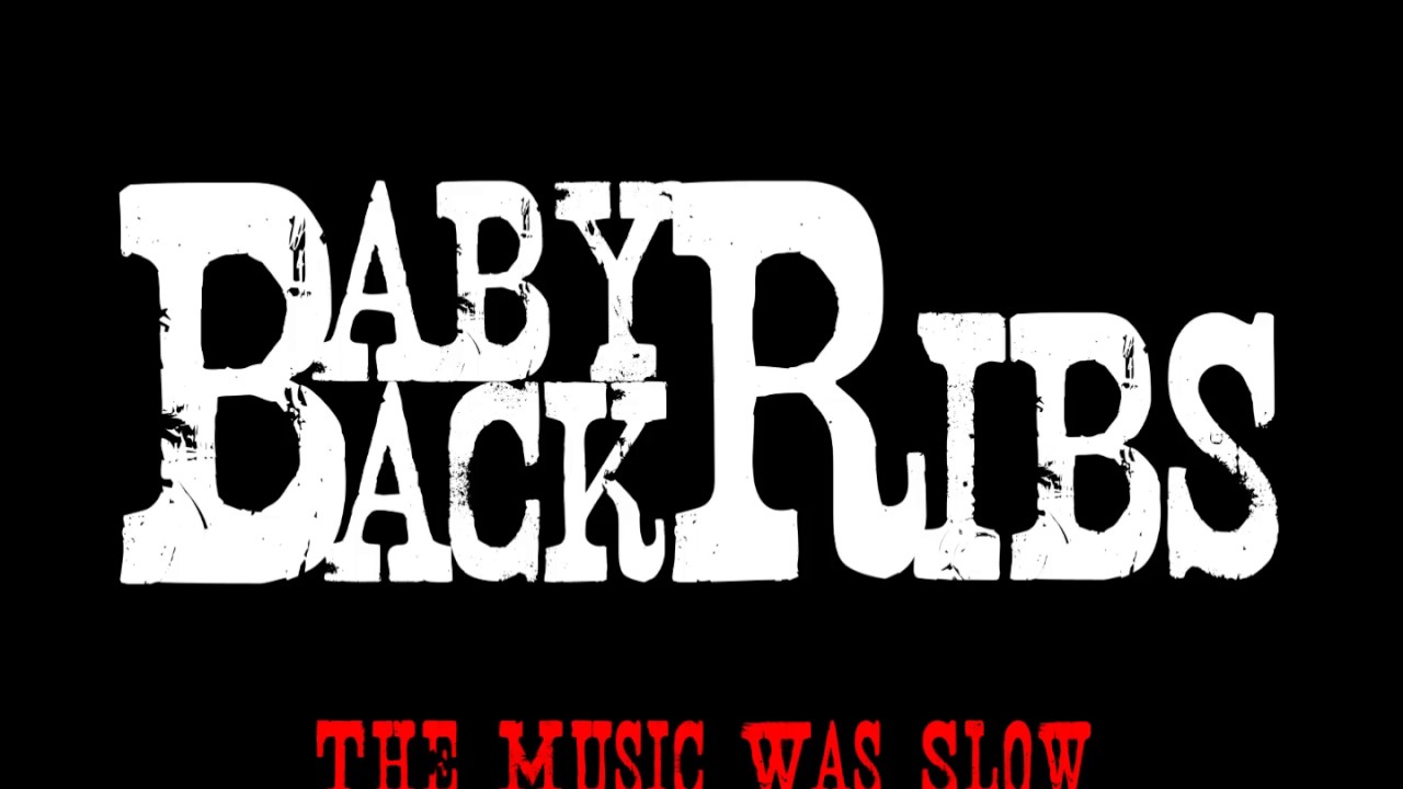 Baby Back Ribs The Music Was Slow YouTube