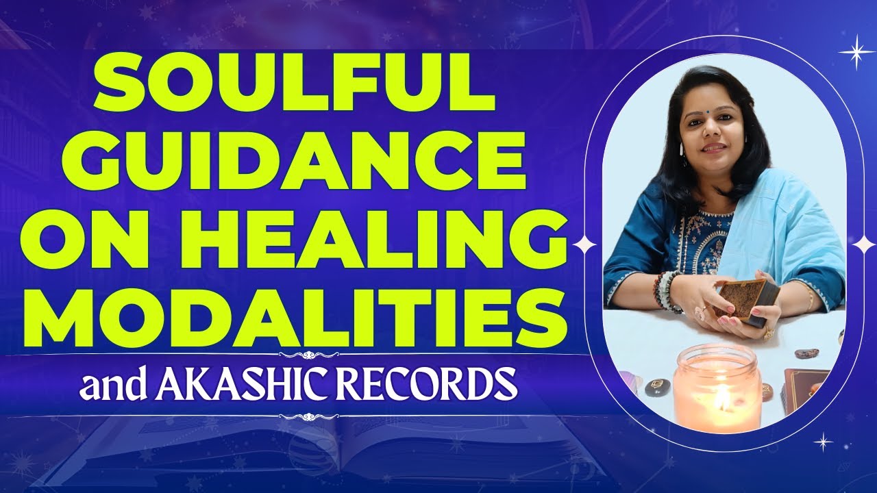 Soulful Guidance on Healing Modalities & Akashic Readings ✨ Explained by Neelima Bansal