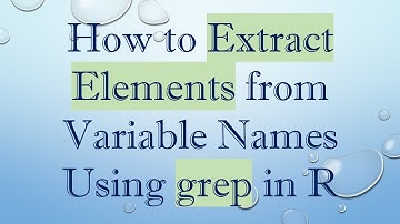 How to Extract Elements from Variable Names Using grep in R