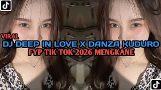 DJ DEEP IN LOVE X DANZA KUDURO BREAKBEAT FYP TIK TOK 2026 YANG KALIAN CARI CARI