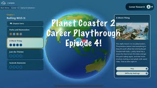 A Shore Thing- Planet Coaster 2 Career Playthrough Episode 4