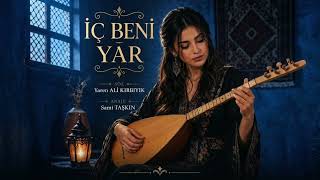 İç Beni̇ Yar - Söz - Yaren Ali̇ Kirbiyik - Aranje - Sami Taşkin