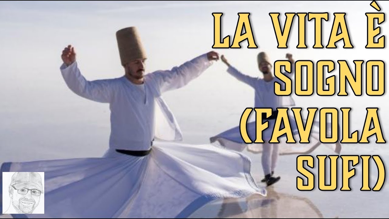 Il mondo è un’illusione, ma ha in sé la verità (Racconto spirituale Sufi)