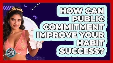 How Can Public Commitment Improve Your Habit Success? - Habit Hacks Hub